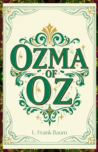 Ozma of Oz: A Magical Adventure in the Land of Ev and Beyond Ozma of Oz: A Magical Adventure in the Land of Ev and Beyond von Independently published