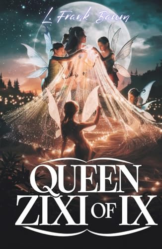 Queen Zixi of Ix: A Magical Adventure of Wishes, Fairies, and Self-Discovery Queen Zixi of Ix: A Magical Adventure of Wishes, Fairies, and Self-Discovery von Independently published