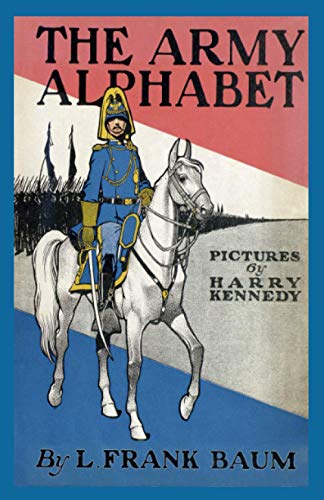 The Army Alphabet: Full Color Illustrations The Army Alphabet: Full Color Illustrations