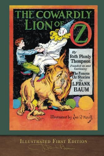 The Cowardly Lion of Oz (Illustrated First Edition): 100th Anniversary OZ Collection von SeaWolf Press