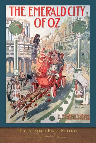 The Emerald City of Oz (Illustrated First Edition): COLOR 100th Anniversary OZ Collection von SeaWolf Press