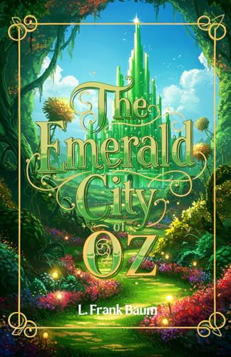 The Emerald City of Oz: A Journey Through Magic and Adventure The Emerald City of Oz: A Journey Through Magic and Adventure von Independently published