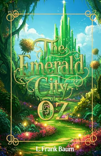 The Emerald City of Oz: A Journey Through Magic and Adventure The Emerald City of Oz: A Journey Through Magic and Adventure von Independently published