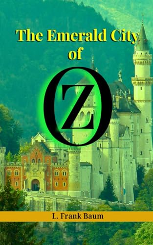 The Emerald City of Oz: Portal to the Land of Magic: A Journey in Children’s Fantasy The Emerald City of Oz: Portal to the Land of Magic: A Journey in Children’s Fantasy von Independently published