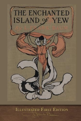 The Enchanted Island of Yew (Illustrated First Edition): 100th Anniversary Edition von SeaWolf Press