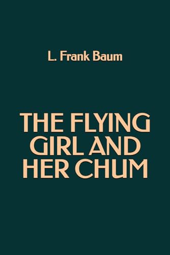 The Flying Girl and Her Chum The Flying Girl and Her Chum von Independently published