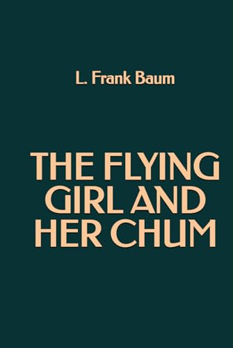 The Flying Girl and Her Chum The Flying Girl and Her Chum von Independently published
