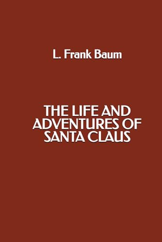 The Life and Adventures of Santa Claus The Life and Adventures of Santa Claus von Independently published