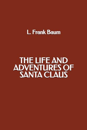 The Life and Adventures of Santa Claus The Life and Adventures of Santa Claus von Independently published