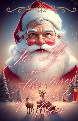 The Life and Adventures of Santa Claus: The Enchanting Tale of How Santa Claus Came to Be The Life and Adventures of Santa Claus: The Enchanting Tale of How Santa Claus Came to Be von Independently published