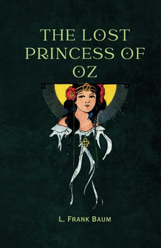 The Lost Princess Of Oz The Lost Princess Of Oz von Independently published