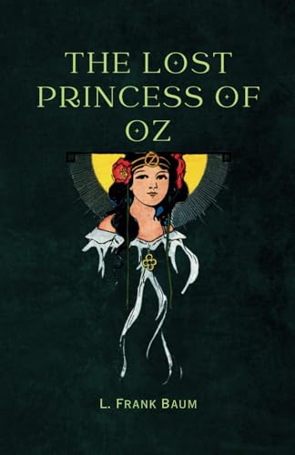 The Lost Princess Of Oz The Lost Princess Of Oz von Independently published