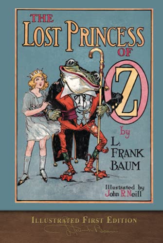 The Lost Princess of Oz (Illustrated First Edition): 100th Anniversary OZ Collection