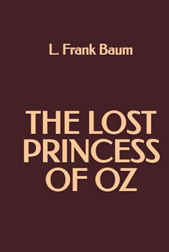 The Lost Princess of Oz The Lost Princess of Oz von Independently published