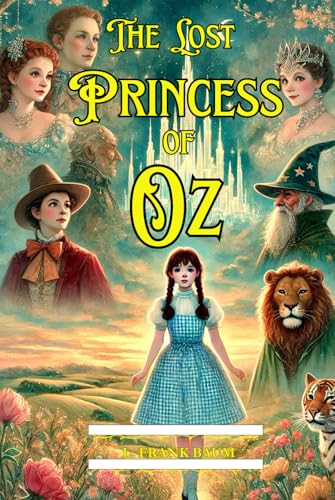 The Lost Princess of Oz: A Classic Oz Adventure with Vintage Illustrations The Lost Princess of Oz: A Classic Oz Adventure with Vintage Illustrations von Independently published