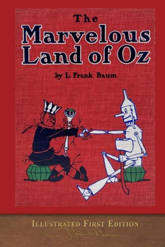 The Marvelous Land of Oz (Illustrated First Edition): COLOR 100th Anniversary OZ Collection von SeaWolf Press