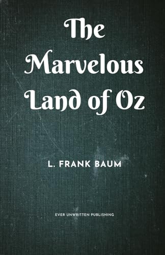 The Marvelous Land of Oz von Independently published