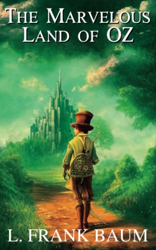 The Marvelous Land of Oz: The Wonderful Wizard of Oz Book 2 (Annotated) von Independently published