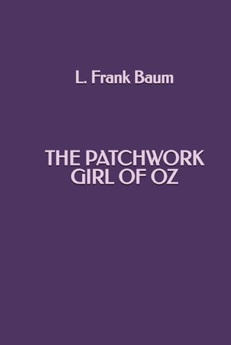 The Patchwork Girl of Oz The Patchwork Girl of Oz von Independently published