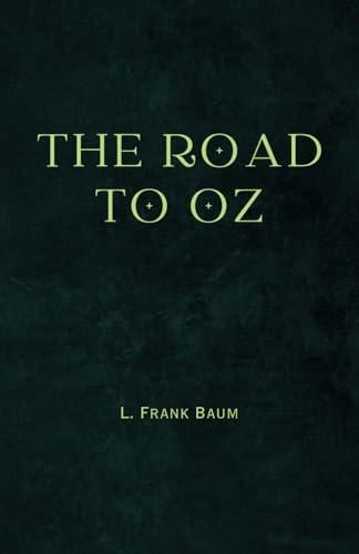 The Road To Oz: Remastered Original Classic The Road To Oz: Remastered Original Classic von Independently published