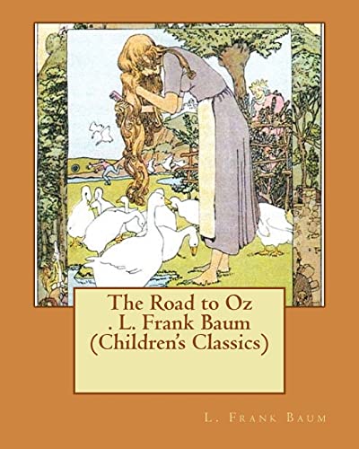 The Road to Oz . L. Frank Baum (Children's Classics) von CREATESPACE