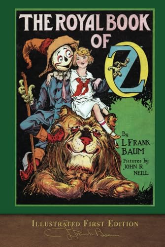 The Royal Book of Oz (Illustrated First Edition): 100th Anniversary OZ Collection von SeaWolf Press