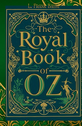 The Royal Book of Oz: A Journey Through the Enchanted Realms of Oz The Royal Book of Oz: A Journey Through the Enchanted Realms of Oz von Independently published