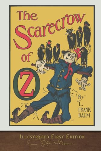 The Scarecrow of Oz (Illustrated First Edition): 100th Anniversary OZ Collection von SeaWolf Press