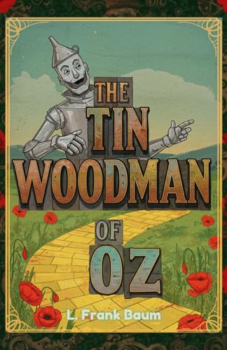 The Tin Woodman of Oz: A Faithful Story of the Astonishing Adventure Undertaken by the Tin Woodman, assisted by Woot the Wanderer, the Scarecrow of Oz, and Polychrome, the Rainbow's Daughter The Tin Woodman of Oz: A Faithful Story of the Astonishing Adventure Undertaken by the Tin Woodman, assisted by Woot the Wanderer, the Scarecrow of Oz, and Polychrome, the Rainbow's Daughter von Independently published