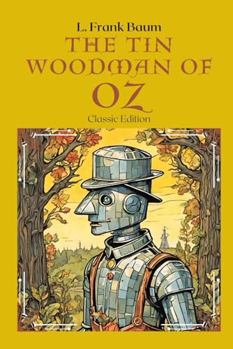 The Tin Woodman of Oz: With Original Classic Illustrations von Independently published