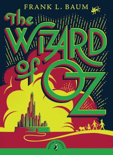 The Wizard of Oz: Frank L. Baum (Puffin Classics)