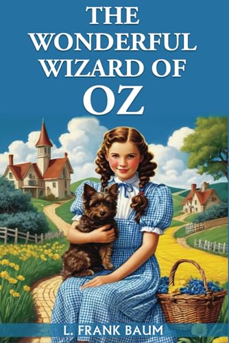 The Wonderful Wizard Of Oz (Annotated): Original First Edition Book Unabridged Text von Independently published