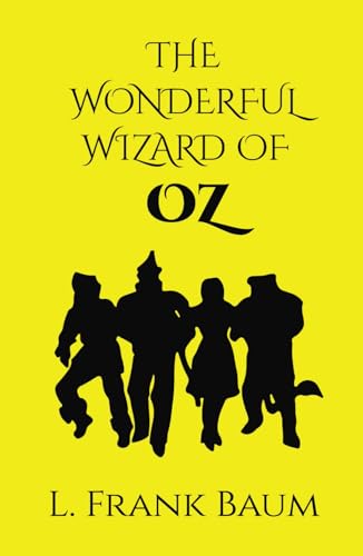 The Wonderful Wizard Of Oz: A Classic Fairy Tale Of Magic And Adventure The Wonderful Wizard Of Oz: A Classic Fairy Tale Of Magic And Adventure von Independently published