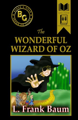 The Wonderful Wizard of Oz (Black & Gold Classics) von Independently published