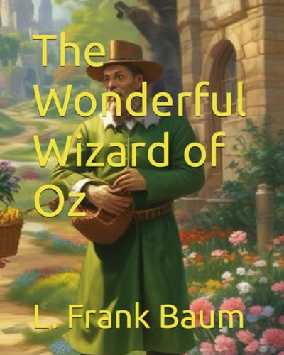 The Wonderful Wizard of Oz (The Oz Books, Band 1) von Independently published