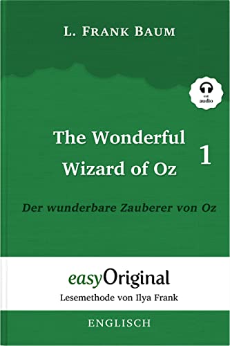 The Wonderful Wizard of Oz / Der wunderbare Zauberer von Oz - Teil 1 (mit Audio): Ungekürzter Originaltext - Lesemethode von Ilya Frank: Lesemethode ... Lesen lernen, auffrischen und perfektionieren von easyOriginal