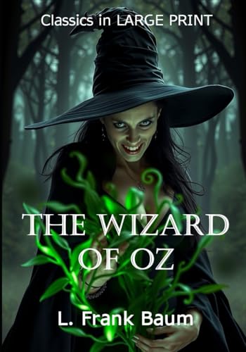 The Wonderful Wizard of Oz -- LARGE PRINT: Classics in LARGE PRINT The Wonderful Wizard of Oz -- LARGE PRINT: Classics in LARGE PRINT von Independently published