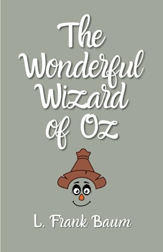 The Wonderful Wizard of Oz: (Annotated)