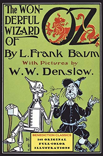 The Wonderful Wizard of Oz: (Illustrated first edition. 148 original full-color illustrations)