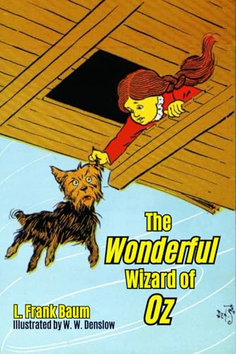 The Wonderful Wizard of Oz: A Dazzling Journey Through the Land of Oz – An Illustrated Edition by W. W. Denslow The Wonderful Wizard of Oz: A Dazzling Journey Through the Land of Oz – An Illustrated Edition by W. W. Denslow von Independently published
