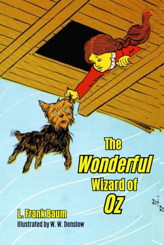 The Wonderful Wizard of Oz: A Dazzling Journey Through the Land of Oz – An Illustrated Edition by W. W. Denslow The Wonderful Wizard of Oz: A Dazzling Journey Through the Land of Oz – An Illustrated Edition by W. W. Denslow von Independently published