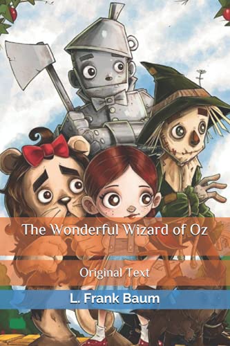 The Wonderful Wizard of Oz: Original Text The Wonderful Wizard of Oz: Original Text