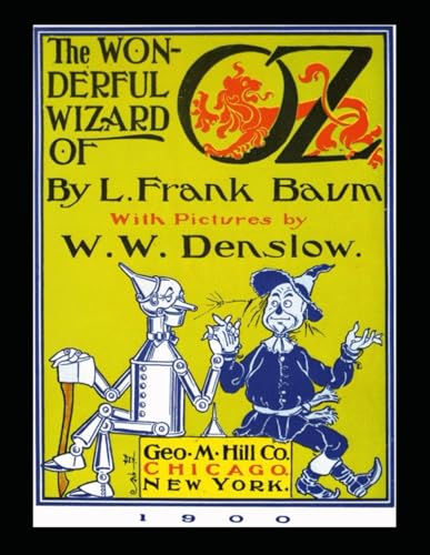 The Wonderful Wizard of Oz: The Classic Edition with Original Illustrations The Wonderful Wizard of Oz: The Classic Edition with Original Illustrations von Independently published