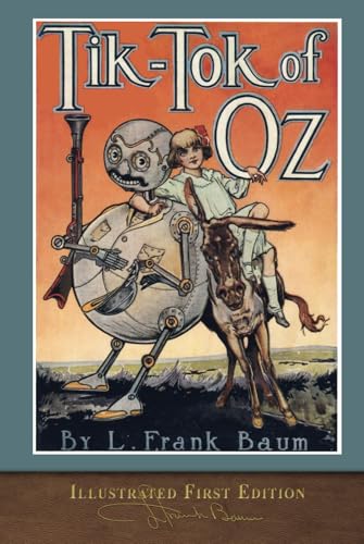 Tik-Tok of Oz (Illustrated First Edition): 100th Anniversary OZ Collection von SeaWolf Press