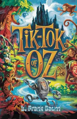 Tik-Tok of Oz: A Magical Adventure to Save the Princess Tik-Tok of Oz: A Magical Adventure to Save the Princess von Independently published