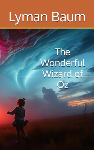 The Wonderful Wizard of Oz: The Original Fantasy Novel for Children The Wonderful Wizard of Oz: The Original Fantasy Novel for Children von Independently published