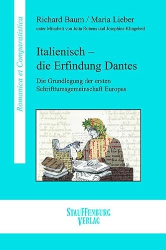 Italienisch – die Erfindung Dantes (Romanica et Comparatistica)