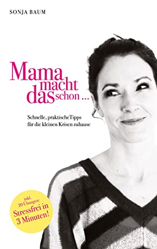 Mama macht das schon ...: Stressfrei in drei Minuten von Books on Demand GmbH