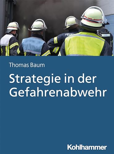 Strategie in der Gefahrenabwehr von Kohlhammer W.