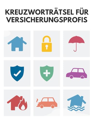 Ein Kreuzworträtsel-Buch für Versicherungsprofis und Finanzvermittler.: Rätsel und Knobelei in einem Kreuzworträtselheft für Versicherungsvermittler.